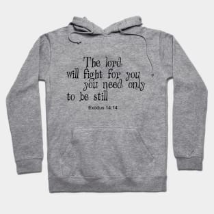 The lord will fight for you Hoodie